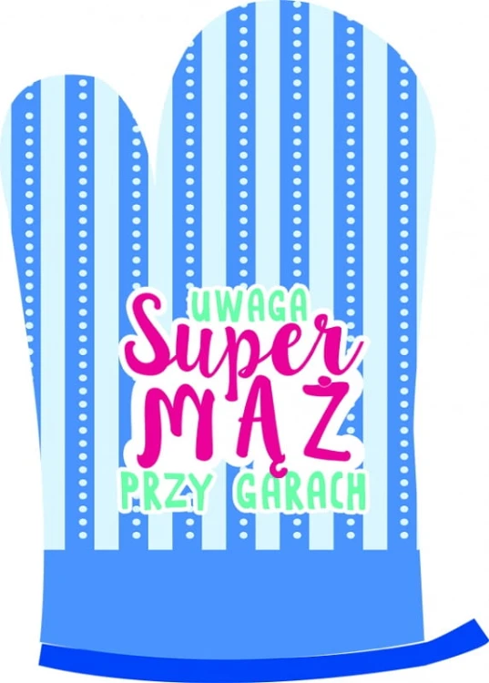 FARTUCH + RĘKAWICA Uwaga Super mąż przy garach 2.jpg